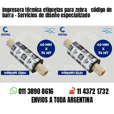 Impresora térmica etiquetas para zebra  código de barra - Servicios de diseño especializado